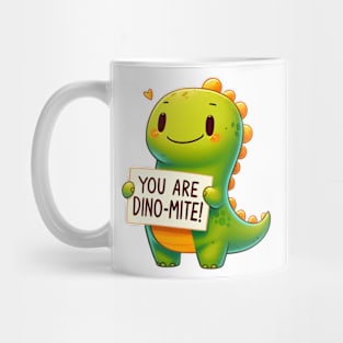 You Are Dino-Mite Mug